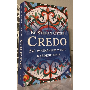 Credo. Żyć wyznaniem wiary każdego dnia - Bp Stefan Oster